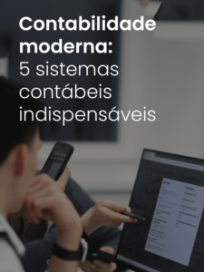 Contabilidade moderna: 5 sistemas contáveis indispensáveis